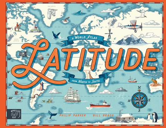 Latitude: A World Atlas from North to South