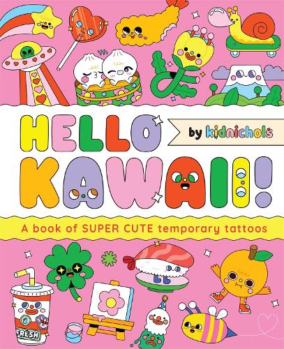 Hello Kawaii!:A book of super cute temporary tattoos