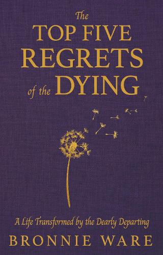 Top Five Regrets of the Dying