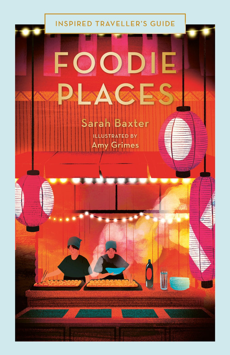 Foodie Places Inspired Travellers Guide