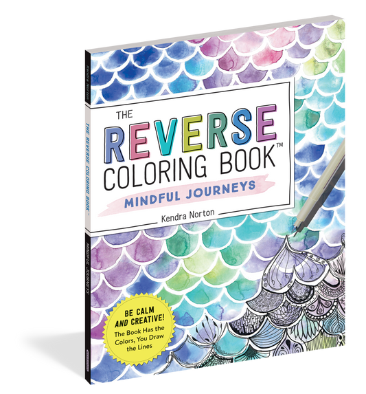 The Reverse Coloring Book Mindful Journeys