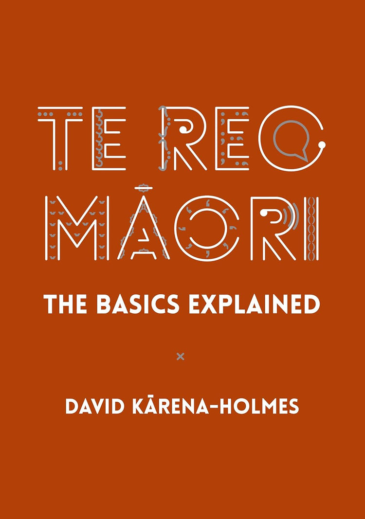 Te Reo Maori The Basics Explained