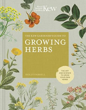Kew Gardeners Guide to Growing Herbs