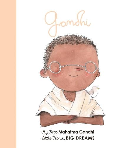 My First Little People, Big Dreams Mahatma Gandhi
