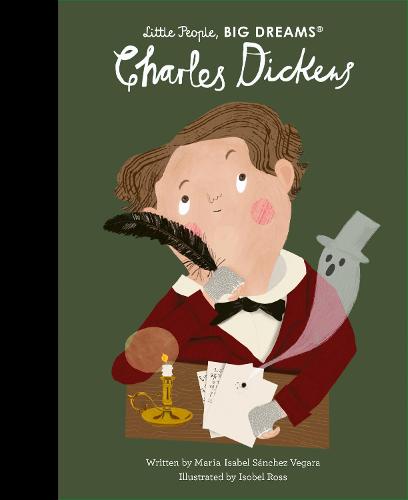 Little People, Big Dreams Charles Dickens
