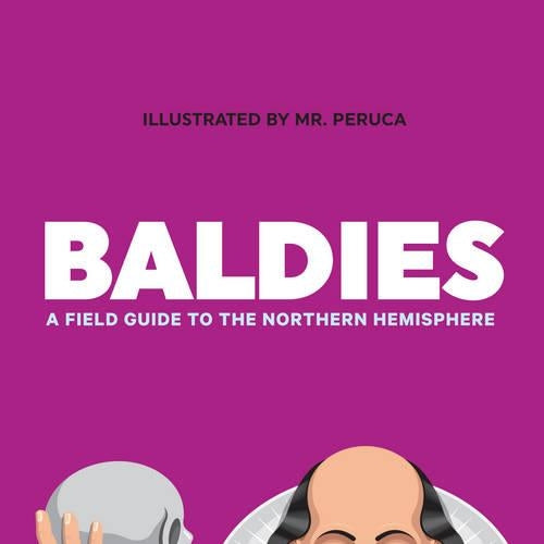 Baldies A Field Guide to the Northern Hemisphere