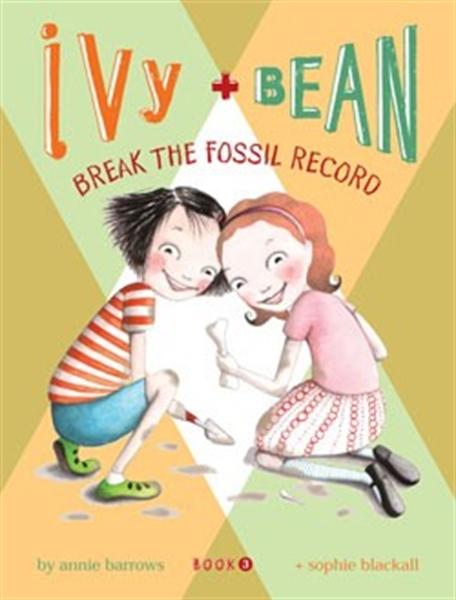 Ivy and Bean Break the Fossil Record (Book 3)