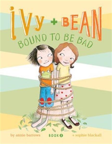 Ivy and Bean Bound to Be Bad (Book 5)