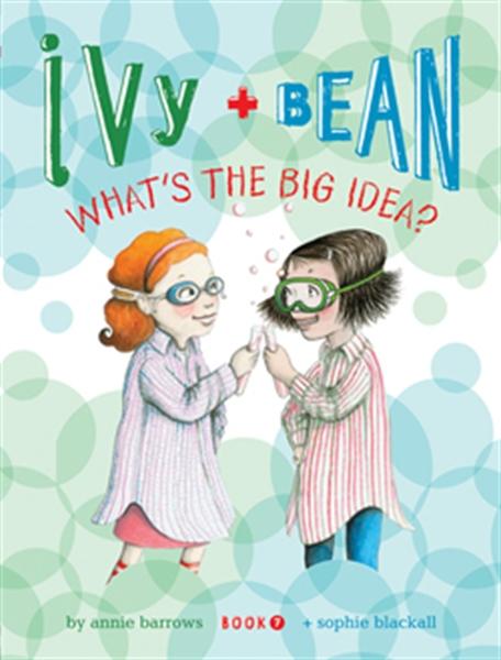 Ivy and Bean Have a Big Idea (Book 7)