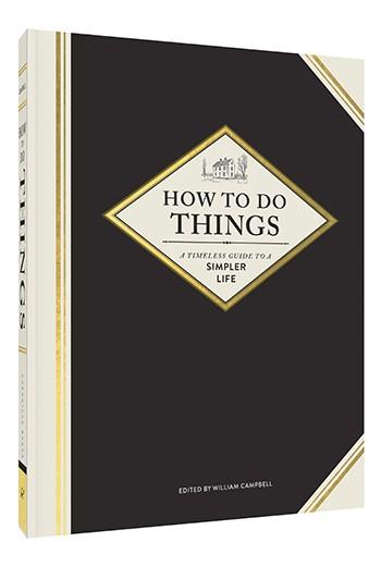 How to Do Things: A Timeless Guide to a Simpler Life