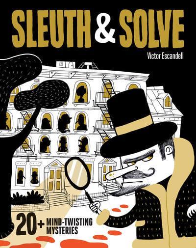 Sleuth and Solve 20+ Mind Twisting Mysteries
