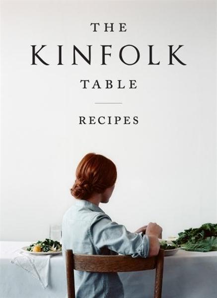 The Kinfolk Table: Recipes for Small Gatherings.