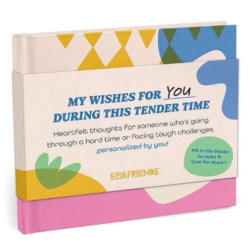 My Wishes for You During Tender Times