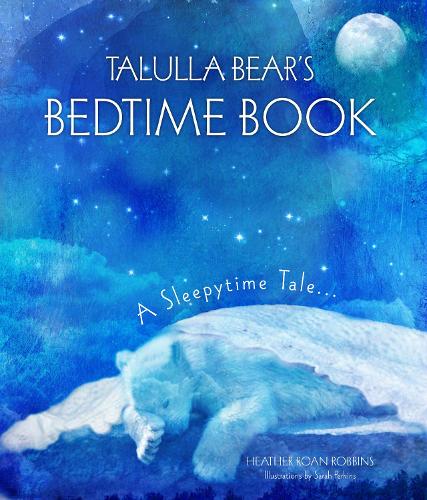 Talulla Bear's Bedtime Book A Sleepytime Tale
