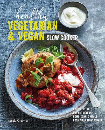 Healthy Vegetarian & Vegan Slow Cooker