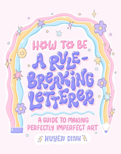 How to Be a Rule-Breaking Letterer