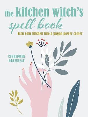 The Kitchen Witch's Spell Book