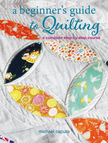 A Beginner' s Guide to Quilting
