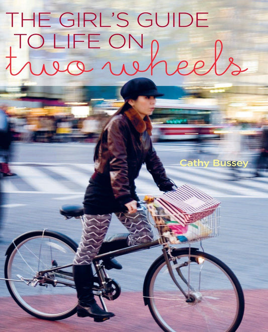 The Girls Guide to Life on Two Wheels
