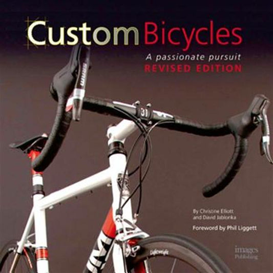 Custom Bicycles: A Passionate Pursuit (revised edition)