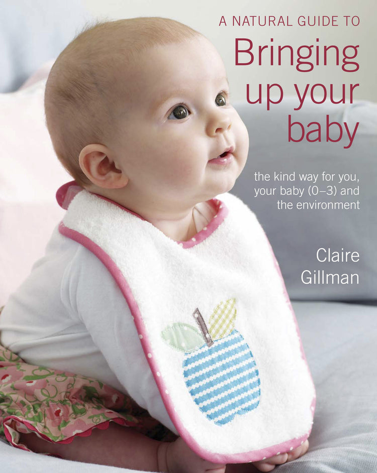 A Natural Guide to Bringing Up Your Baby