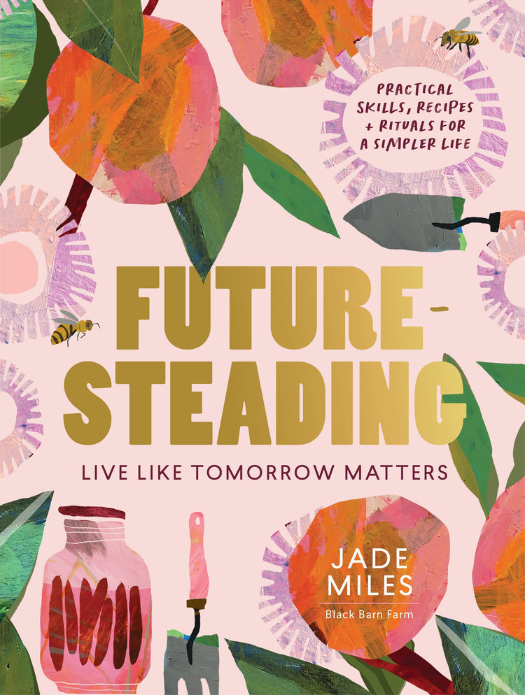 Futuresteading: Live Like Tomorrow Matters