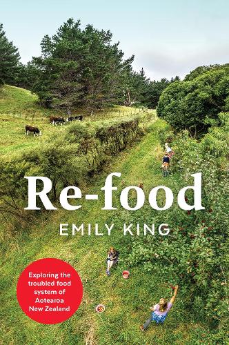 Re-food: Exploring the troubled food system of Aotearoa New Zealand