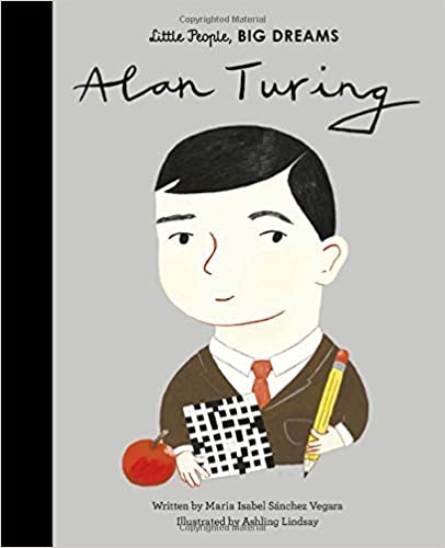Little People, Big Dreams Alan Turing