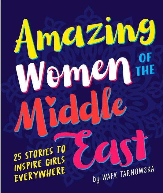 Amazing Women of The Middle East