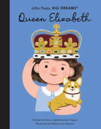 Little People, Big Dreams Queen Elizabeth