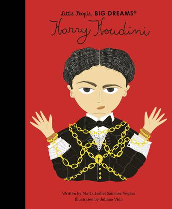 Little People, Big Dreams Harry Houdini