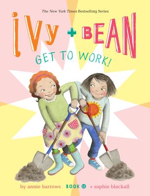 Ivy And Bean Get To Work Book 12