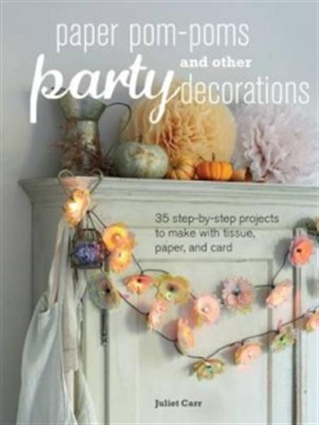 Paper Pom-poms and Other Party Decorations