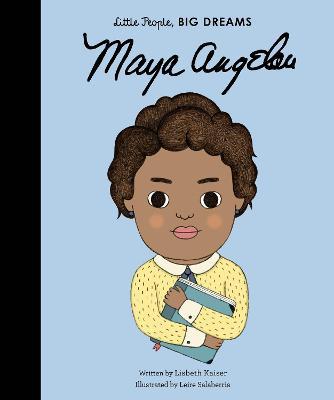 Little People, Big Dreams Maya Angelou